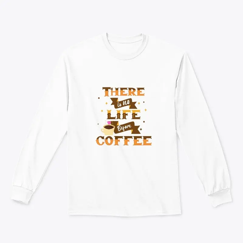 There is no life before coffee